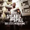 Sylabil Spill - Der letzte weiße König (Deluxe Version)